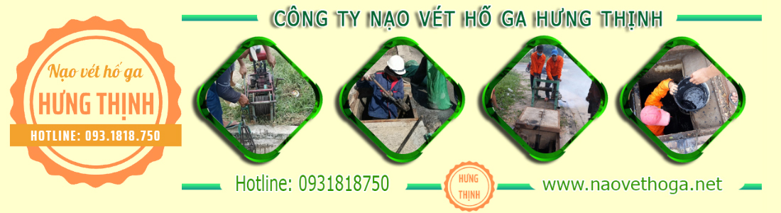 Công ty nạo vét hố ga Hưng Thịnh - 0931.818.750
